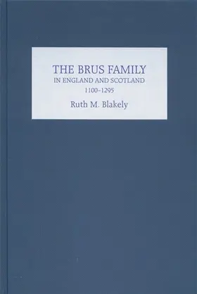 Blakely |  The Brus Family in England and Scotland, 1100-1295 | eBook | Sack Fachmedien