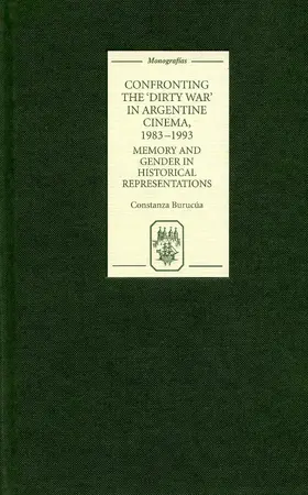 Burucúa |  Confronting the 'Dirty War' in Argentine Cinema, 1983-1993 | eBook | Sack Fachmedien