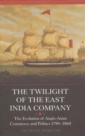 Webster |  The Twilight of the East India Company | eBook | Sack Fachmedien