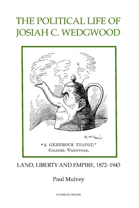 Mulvey |  The Political Life of Josiah C. Wedgwood | eBook | Sack Fachmedien