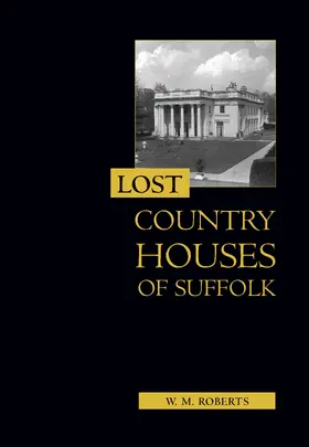Roberts | Lost Country Houses of Suffolk | E-Book | sack.de