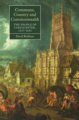 Rollison |  Commune, Country and Commonwealth: The People of Cirencester, 1117-1643 | eBook | Sack Fachmedien