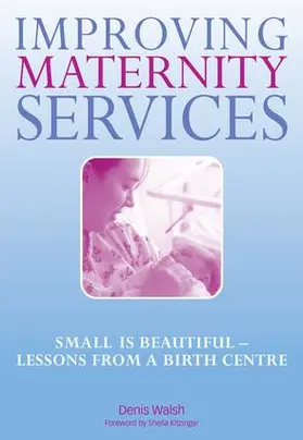 Walsh / Kitzinger / Ellis |  Improving Maternity Services | Buch |  Sack Fachmedien