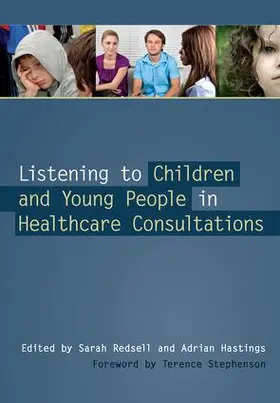 Redsell / Hastings |  Listening to Children and Young People in Healthcare Consultations | Buch |  Sack Fachmedien