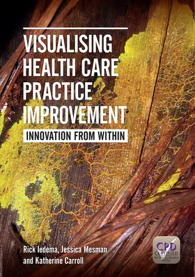 Iedema / Mesman / Carroll |  Visualising Health Care Practice Improvement | Buch |  Sack Fachmedien