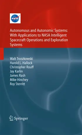 Truszkowski / Hallock / Rouff |  Autonomous and Autonomic Systems: With Applications to NASA Intelligent Spacecraft Operations and Exploration Systems | eBook | Sack Fachmedien
