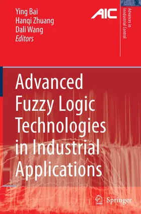 Bai / Zhuang / Wang |  Advanced Fuzzy Logic Technologies in Industrial Applications | eBook | Sack Fachmedien