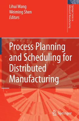 Wang / Shen |  Process Planning and Scheduling for Distributed Manufacturing | eBook | Sack Fachmedien