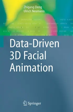 Neumann / Deng |  Data-Driven 3D Facial Animation | Buch |  Sack Fachmedien