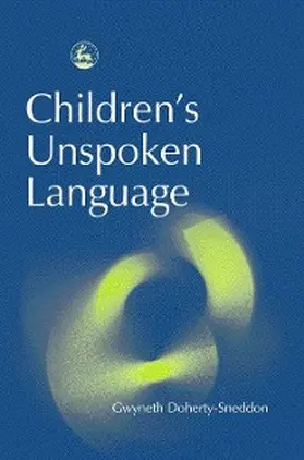Doherty-Sneddon |  Children's Unspoken Language | eBook | Sack Fachmedien