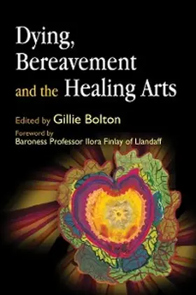 Bolton |  Dying, Bereavement and the Healing Arts | eBook | Sack Fachmedien