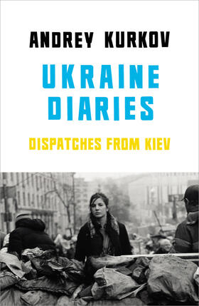 Kurkov |  Ukraine Diaries | Buch |  Sack Fachmedien