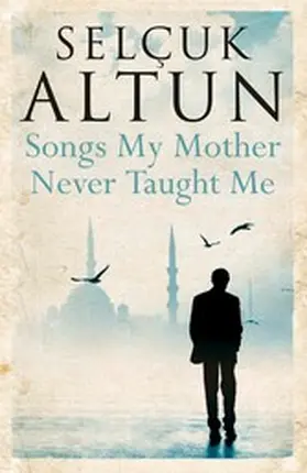Altun |  Songs My Mother Never Taught Me | eBook | Sack Fachmedien