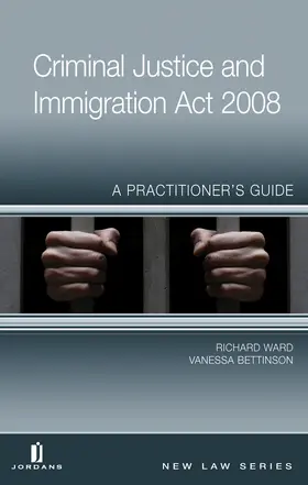 Ward / Bettinson |  Criminal Justice and Immigration Act 2008 | Buch |  Sack Fachmedien