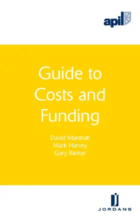 Barker / Harvey / Marshall |  APIL Guide to Costs and Funding | Buch |  Sack Fachmedien