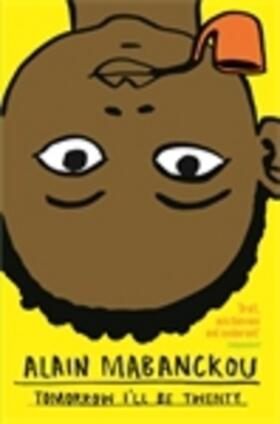 Mabanckou |  Tomorrow I'll Be Twenty | Buch |  Sack Fachmedien