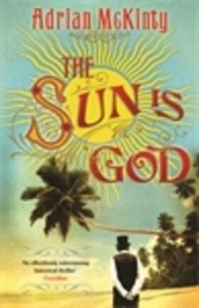McKinty |  The Sun is God | Buch |  Sack Fachmedien