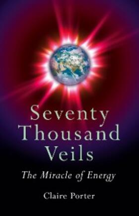 Porter |  Seventy Thousand Veils: The Miracle Of | eBook | Sack Fachmedien
