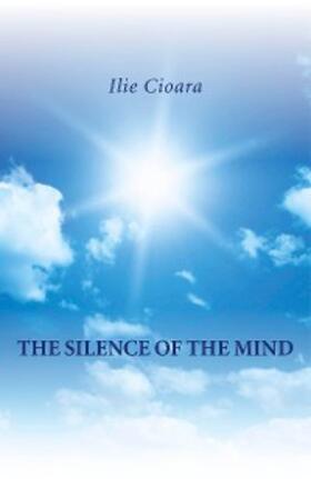 Cioara |  The Silence of the Mind | eBook | Sack Fachmedien