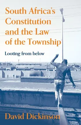 Dickinson |  South Africa's Constitution and the Law of the Township | Buch |  Sack Fachmedien