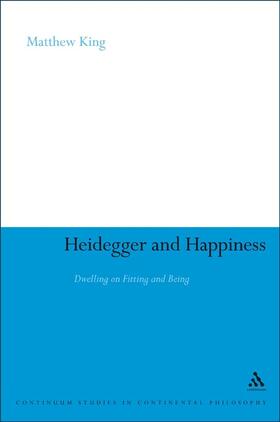 King |  Heidegger and Happiness | Buch |  Sack Fachmedien