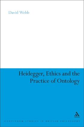 Webb |  Heidegger, Ethics and the Practice of Ontology | Buch |  Sack Fachmedien