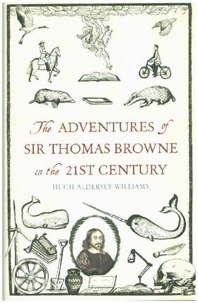 Aldersey-Williams |  The Adventures of Sir Thomas Browne in the 21st Century | Buch |  Sack Fachmedien