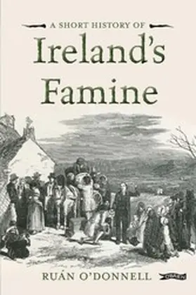 O'Donnell |  A Short History of Ireland's Famine | eBook | Sack Fachmedien