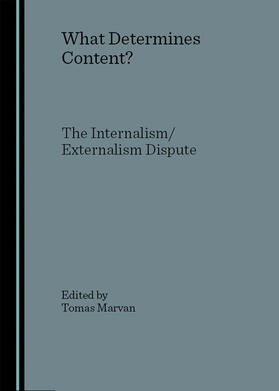Marvan |  What Determines Content? The Internalism/Externalism Dispute | Buch |  Sack Fachmedien