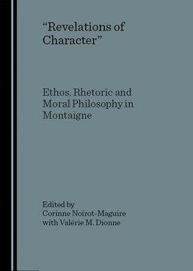 Noirot-Maguire / Dionne |  "Revelations of Character" | Buch |  Sack Fachmedien