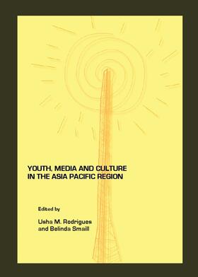 Rodrigues / Smaill |  Youth, Media and Culture in the Asia Pacific Region | Buch |  Sack Fachmedien