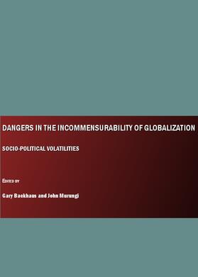Backhaus / Murungi |  Dangers in the Incommensurability of Globalization | Buch |  Sack Fachmedien