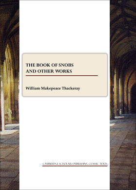 Makepeace Thackeray |  The Book of Snobs and other works | Buch |  Sack Fachmedien