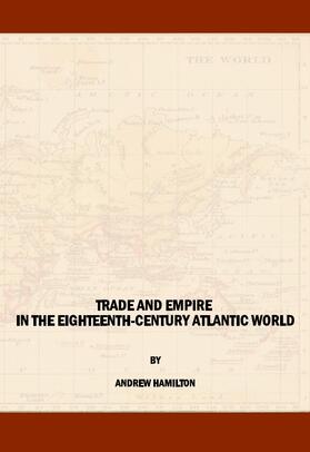Hamilton |  Trade and Empire in the Eighteenth-Century Atlantic World | Buch |  Sack Fachmedien