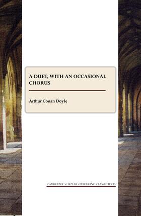 Conan Doyle |  A Duet, with an Occasional Chorus | Buch |  Sack Fachmedien