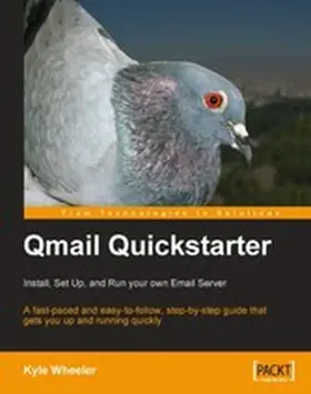Wheeler / Bernstein |  Qmail Quickstarter: Install, Set Up and Run your own Email Server | eBook | Sack Fachmedien