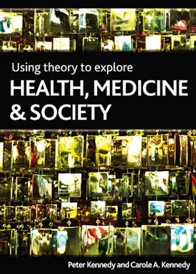 Kennedy |  Using theory to explore health, medicine and society | Buch |  Sack Fachmedien