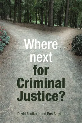 Faulkner / Burnett |  Where next for criminal justice? | Buch |  Sack Fachmedien