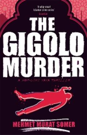 Murat Somer |  The Gigolo Murder | eBook | Sack Fachmedien