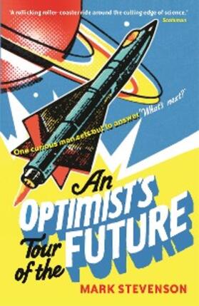 Stevenson |  An Optimist's Tour of the Future | eBook | Sack Fachmedien