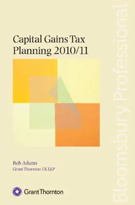 Grant Thornton UK LLP / Adams |  Capital Gains Tax Planning 2010/11 | Buch |  Sack Fachmedien