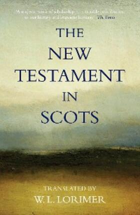 Lorimer |  The New Testament in Scots | eBook | Sack Fachmedien