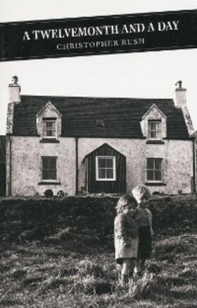 Rush |  A Twelvemonth and a Day | eBook | Sack Fachmedien