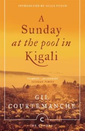 Courtemanche |  A Sunday At The Pool In Kigali | eBook | Sack Fachmedien