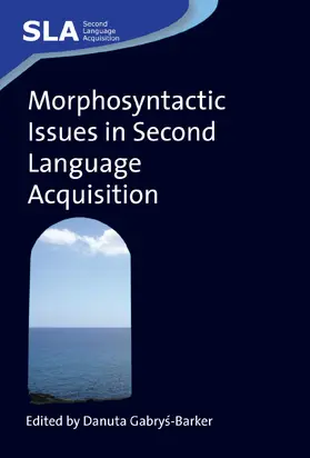 Gabrys-Barker |  Morphosyntactic Issues in Second Language Acquisition | eBook | Sack Fachmedien