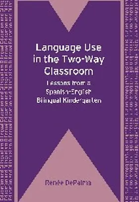 DePalma |  Language Use in the Two-Way Classroom | Buch |  Sack Fachmedien