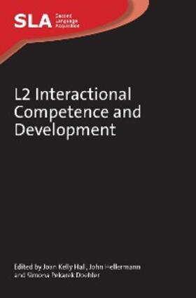 Hall / Hellermann / Pekarek Doehler |  L2 Interactional Competence and Development | eBook | Sack Fachmedien