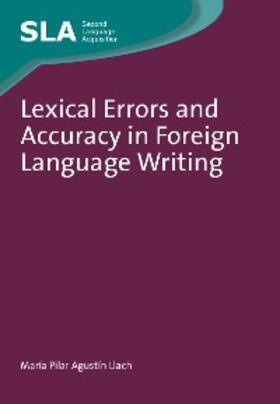 Agustín Llach |  Lexical Errors and Accuracy in Foreign Language Writing | eBook | Sack Fachmedien