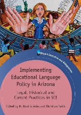 Arias / Faltis |  Implementing Educational Language Policy in Arizona | Buch |  Sack Fachmedien