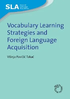 Pavicic Takac |  Vocabulary Learning Strategies and Foreign Language Acquisition | eBook | Sack Fachmedien